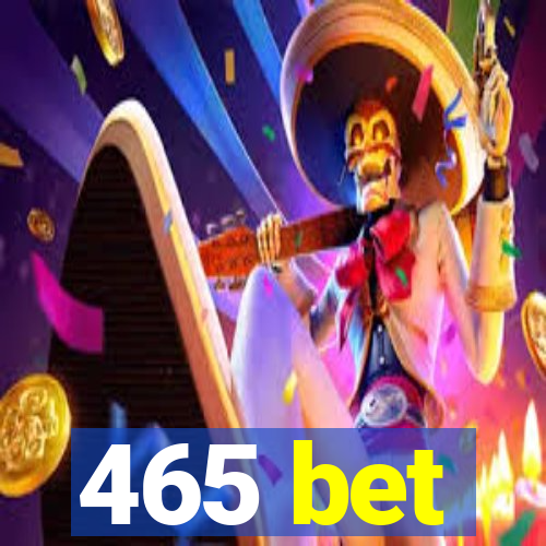 465 bet